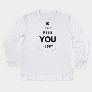 Do what makes you happy design Kids Long Sleeve T-Shirt